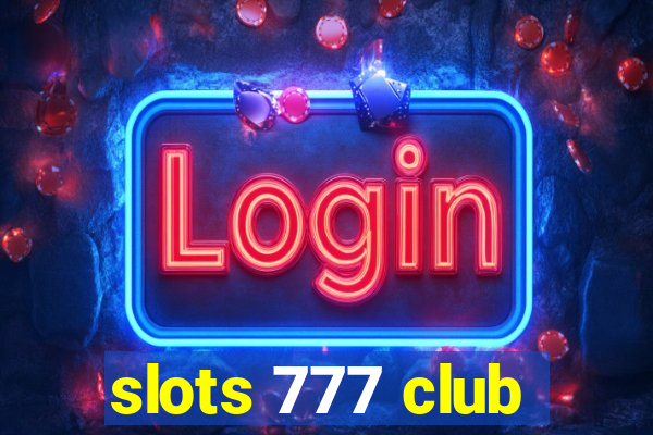 slots 777 club